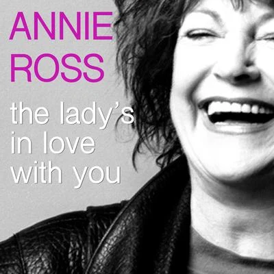 Annie Ross The Lady's in Love with You