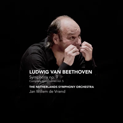 Jan Willem de Vriend Beethoven: Symphony No. 9 - Complete Symphonies, Vol. 5