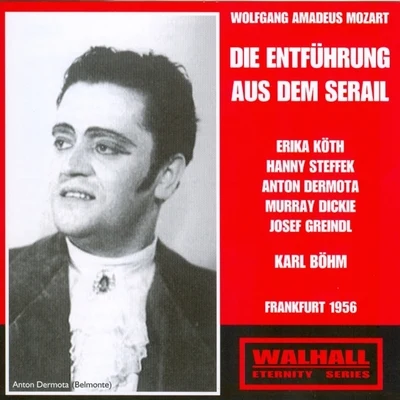 Erika Köth/Hanny Steffek/Karl Bohm Wolfgang Amadeus Mozart: Die Entführung Aus Dem Serail (Frankfurt 1956)