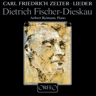 Dietrich Fischer-Dieskau ZELTER, C.F.: Vocal Music (Fischer-Dieskau, Reimann)