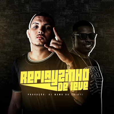 DJ Mumu do Tuiuti/MC Moisés da Torre Replayzinho de Leve