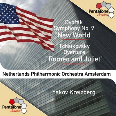 Yakov Kreizberg DVORAK, A.: Symphony No. 9, From the New WorldTCHAIKOVSKY, P.I.: Romeo and Juliet Fantasy Overture (Netherlands Philharmonic, Kreizberg)