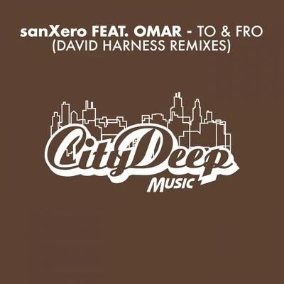 sanXero To & Fro (David Harness Remixes)