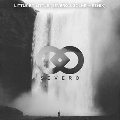 Severo Little By Little (Severo & Solheim Remix)