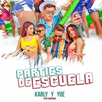 Guaynaa/Lil Yoe/Karly Papi Parties de Escuela