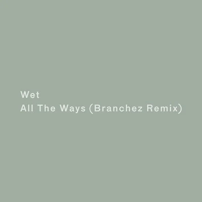 Branchez All the Ways (Branchez Remix)