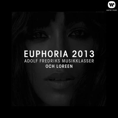 Adolf Fredriks Musikklasser/Loreen Euphoria 2013