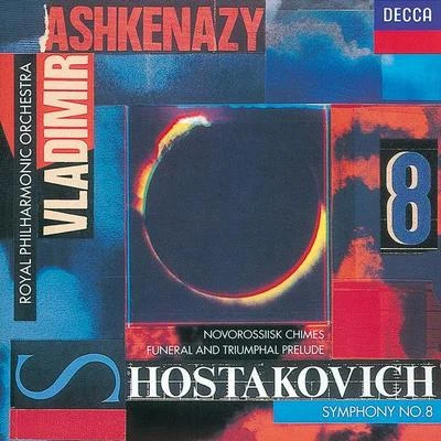 The Royal Philharmonic Orchestra Shostakovich: Symphony No.8Funeral and Triumphal PreludeNovorosslisk Chimes