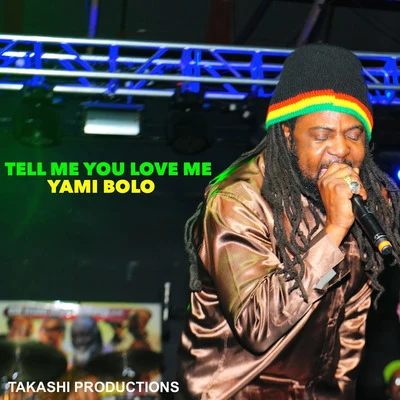 Yami Bolo Tell Me You Love Me