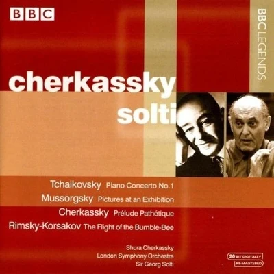 Shura Cherkassky Tchaikovsky: Piano Concerto No.1Mussorgsky: Pictures at an ExhibitionCherkassky: Prélude PathétiqueRimsky-Korsakov: The Flight of the Bumble-