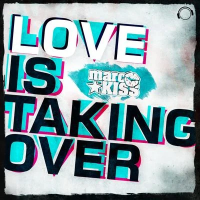 Marc Kiss Love Is Taking Over (Remix Bundle)