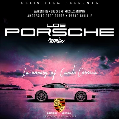 Andresito Otro Corte/Chuchu Retro/Bayron Fire/Luxian Baby/Crissmiami/Pablo Chill-e Los Porche (Remix)