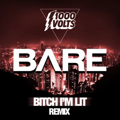 1000volts ***** Im Lit - BARE Remix