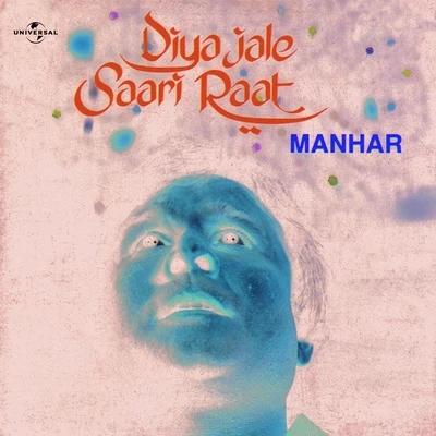 Manhar Udhas Diya Jale Saari Raat