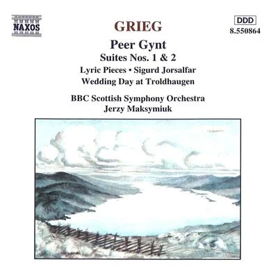 BBC Scottish Symphony Orchestra GRIEG: Peer GyntLyric PiecesSigurd Jorsalfar