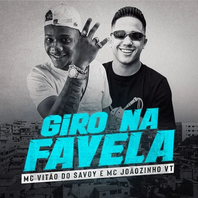 Mc Vitão Do Savoy/MC Joãozinho VT Giro na Favela