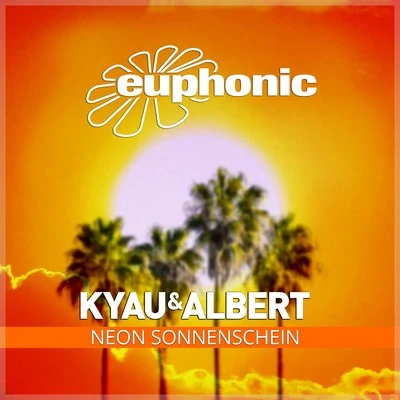 Kyau & Albert Neon Sonnenschein