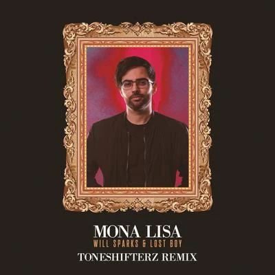 Will Sparks/Lost Boy Mona Lisa (Toneshifterz Remix)