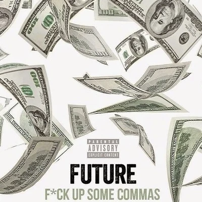 Future F*ck Up Some Commas - Single