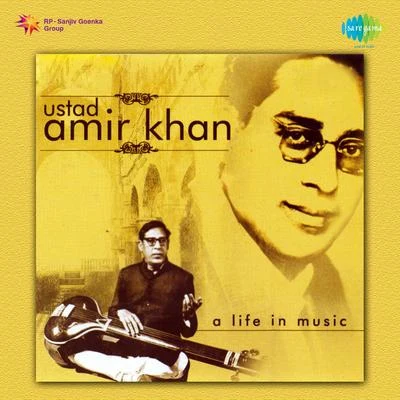 Ustad Bismillah Khan/Ustad Amir Khan A Life In Music