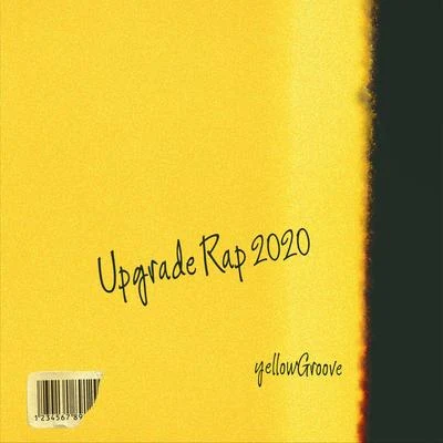 yellow丶groove黃治傑 Upgrade Rap 2020