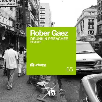 Rober Gaez Drunkin Preacher Remixes