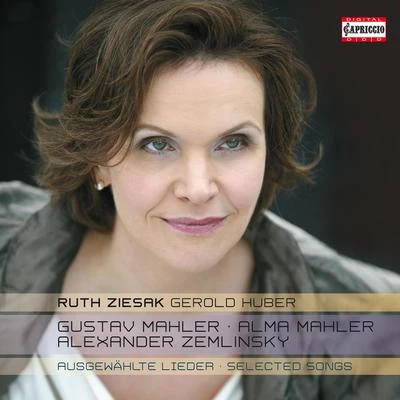 Ruth Ziesak Vocal Recital: Ziesak, Ruth - MAHLER, G.MAHLER-WERFEL, A. M.ZEMLINSKY, A.