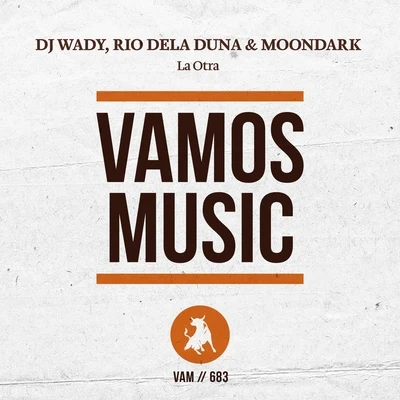 Moondark/Rio Dela Duna/Dj Wady La Otra