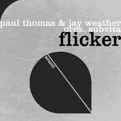 Paul Thomas/Jay Weather/Subvita Flicker (Club Mix)