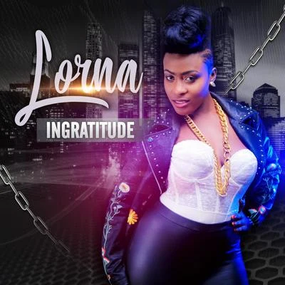 Lorna Ingratitude