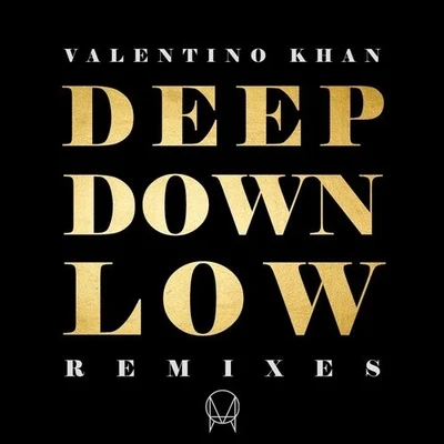 Valentino Khan DEEP DOWN LOW