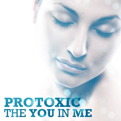 protoxic The You In Me