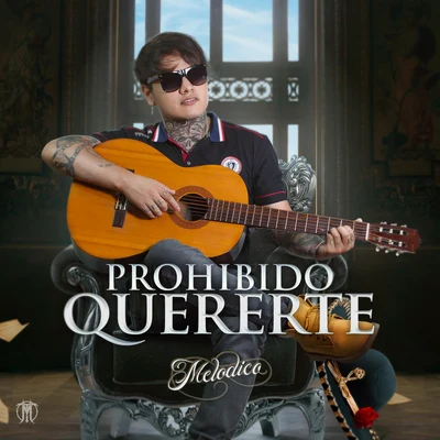 Melodico Prohibido Quererte