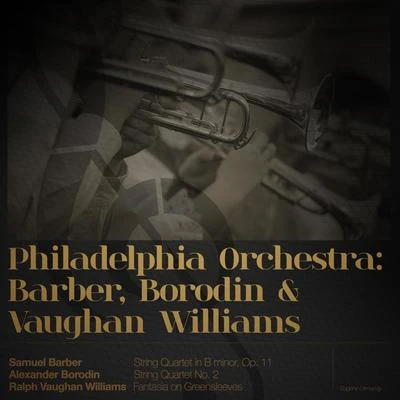 Samuel Barber Philadelphia Orchestra: Barber, Borodin & Vaughan Williams