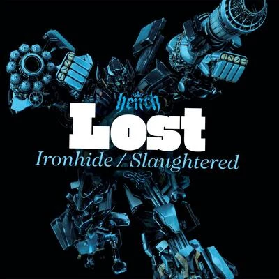 Lost IronhideSlaughtered