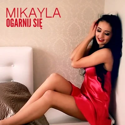 Mikayla Ogarnij się