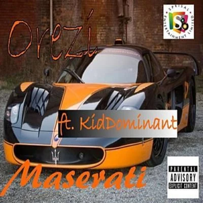 Orezi Maserati (feat. Kiddominant)