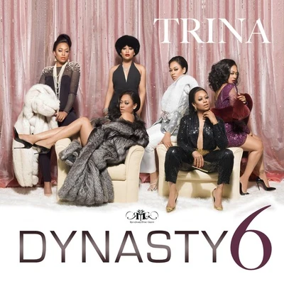 Trina Dynasty 6