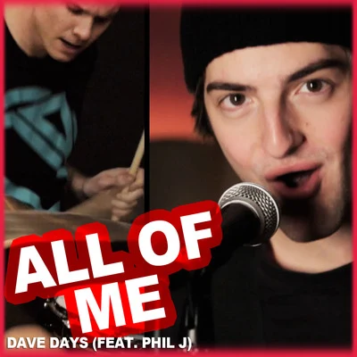 Dave Days All of Me (feat. Phil J)