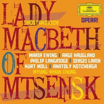 Myung-Whun Chung/Philip Langridge/Maria Ewing/Sergej Larin/Orchestre de l&#x27;Opéra Bastille/Aage Haugland Shostakovich: Lady Macbeth of Mtsensk