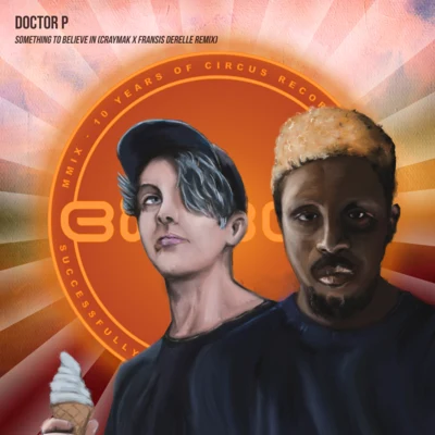 Doctor P/Fransis Derelle/CRaymak Something To Believe In (CRaymak x Fransis Derelle Remix)