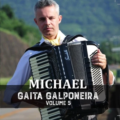 Michael Gaita Galponeira, Vol.5