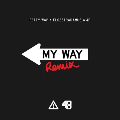 Flosstradamus My Way (Flosstradamus x 4B Remix)