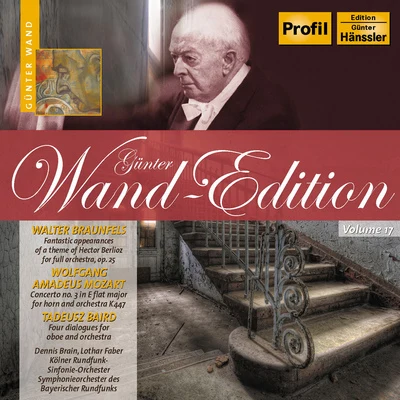 Gunter Wand BRAUNFELS, W.: Phantastische Erscheinungen eines Themas von Hector BerliozMOZART, W.A.: Horn Concerto No. 3 (Wand Edition, Vol. 17) (1951-1968)