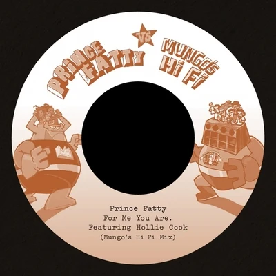 Prince Fatty For Me You AreSay What You're Saying (Prince Fatty Versus Mungo's Hi Fi)