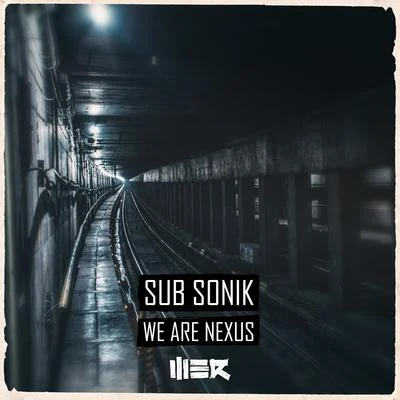 Sub Sonik We Are Nexus