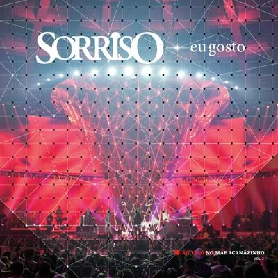 Sorriso Maroto Sorriso Eu Gosto Ao Vivo No Maracanãzinho, Vol. 2