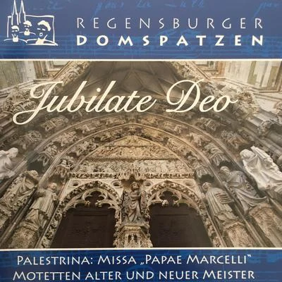 Roland Buchner/Regensburger Domspatzen Jubilate Deo