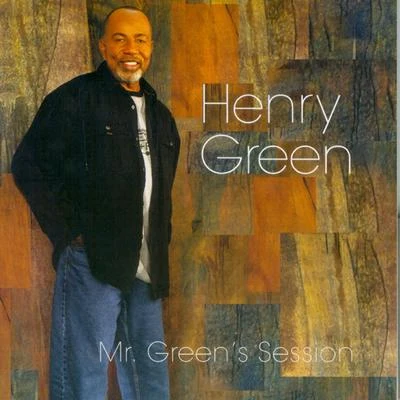 Henry Green Mr. Greens Session