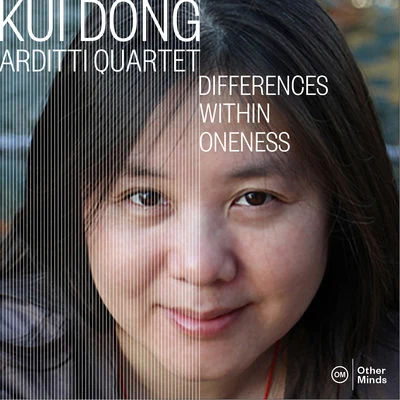 Arditti Quartet Kui Dong: Differences Within Oneness